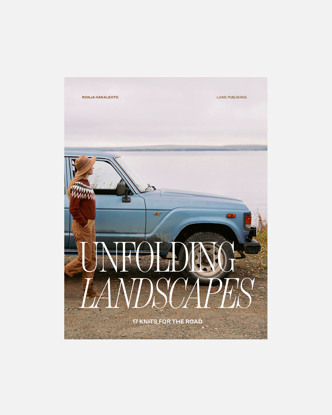 Unfolding Landscapes - 17 Knits for the Road (Ronja Hakalehto)